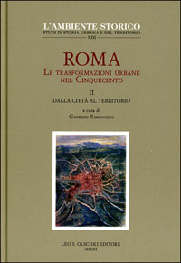 Roma. Le trasformazioni urbane nel Cinquecento. Volume II